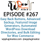 It's Episode 267 and we've got plugins for Easy Back Buttons, Advanced backup Features, Featured Image Generators, Automated WordPress Download Directories, and Bulk Editing for Woo Commerce.. It's all coming up on WordPress Plugins A-Z!