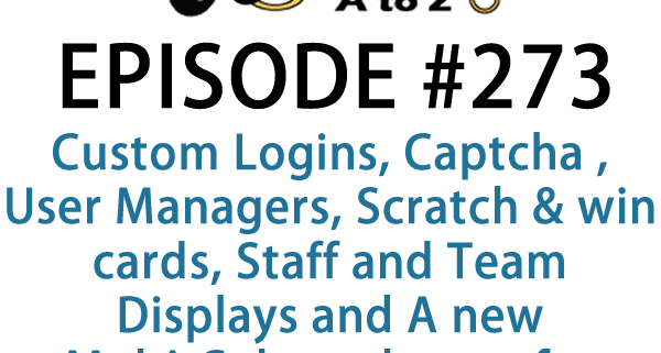 It's Episode 273 and we've got plugins for Custom Logins, Captcha , User Managers, Scratch & win cards, Staff and Team Displays and A new Multi-Column layout for Gravity Forms. It's all coming up on WordPress Plugins A-Z!