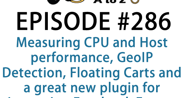 It's Episode 286 and we've got plugins for Measuring CPU and Host performance, GeoIP Detection, Floating Carts and a great new plugin for Importing Facebook Events to The Events Calendar. It's all coming up on WordPress Plugins A-Z!