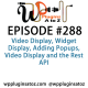 It's Episode 288 and we've got plugins for Video Display, Widget Display, Adding Popups, Video Display and the Rest API. It's all coming up on WordPress Plugins A-Z!