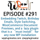 It's Episode 291 and we've got plugins for Embedding Twitch, Birthday Emails, Theme Style Switching, WooCommerce Document Previews, and a gret new lazy plugin that is a "must install" for any new WP installation. It's all coming up on WordPress Plugins A-Z!