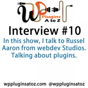 In this show, I talk to Russel Aaron from webdev Studios. Talking about plugins. We have a great conversation about developing plugins how to come up with ideas and what plugins are used for.