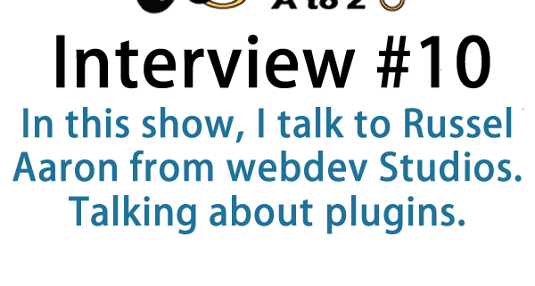 In this show, I talk to Russel Aaron from webdev Studios. Talking about plugins. We have a great conversation about developing plugins how to come up with ideas and what plugins are used for.