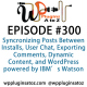 It's Episode 300 and we've got plugins for Synchronizing Posts Between Installs, User Chat, Exporting Comments, Dynamic Content, and WordPress powered by IBM's Watson. It's all coming up on WordPress Plugins A-Z!