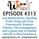 It's Episode 313 and we've got plugins for Live Notifications, Sending Email, Drag and Drop Frameworks, Browser Themes, File management and a great way to handle refunds in WooCommerce . It's all coming up on WordPress Plugins A-Z!