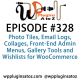 It's Episode 328 and we've got plugins for Photo Tiles, Email Logs, Collages, Front-End Admin Menus, Gallery Tools and Wishlists for WooCommerce. It's all coming up on WordPress Plugins A-Z!