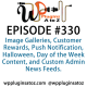 It's Episode 330 and we've got plugins for Image Galleries, Customer Rewards, Push Notification, Halloween, Day of the Week Content, and Custom Admin News Feeds. It's all coming up on WordPress Plugins A-Z!