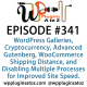 It's Episode 341 and we've got plugins for WordPress Galleries, Cryptocurrency, Advanced Gutenberg, WooCommerce Shipping Distance, and Disabling Multiple Processes for Improved Site Speed. It's all coming up on WordPress Plugins A-Z!