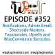 It's Episode 352 and we've got plugins for Notifications, Admin Email, Shortcode Mastery, Taxonomies, Upsells and WooCommerce Barcodes. It's all coming up on WordPress Plugins A-Z!