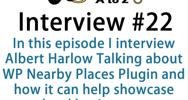 Todays Interview is with Albert Harlow from WP Nearby Places a great new plugin using Google maps and places that allows you to showcase all the business and attractions near your business or apartment building using Google Maps.