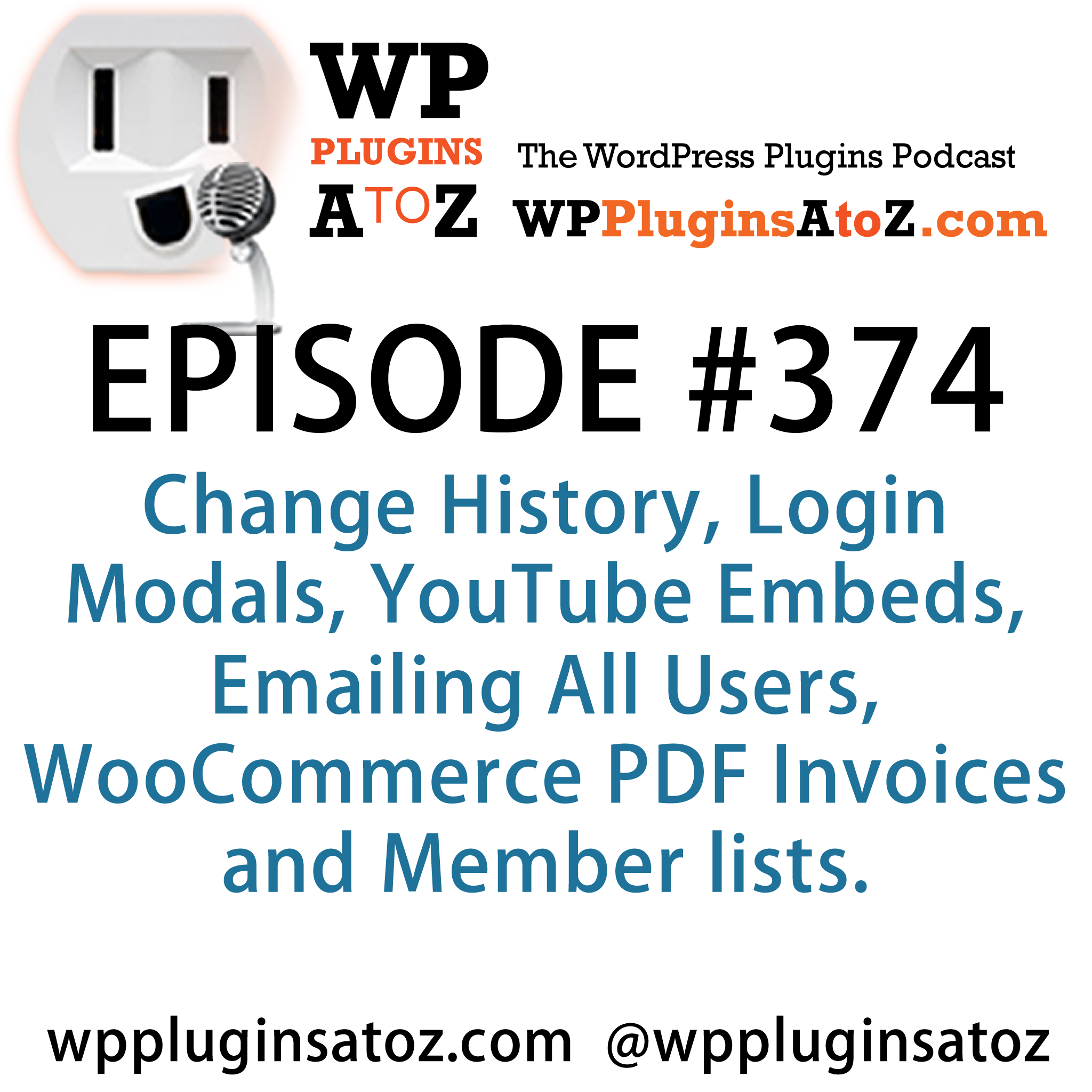 WordPress Plugins A to Z Episode 374 Change History, Login Modals, YouTube Embeds | WordPress Plugins A to Z