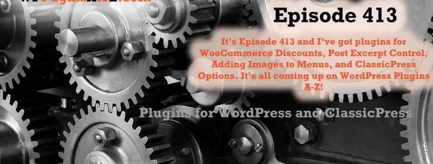 text reading WP Plugins A to Z episode 413 and show opener over a mechanical background