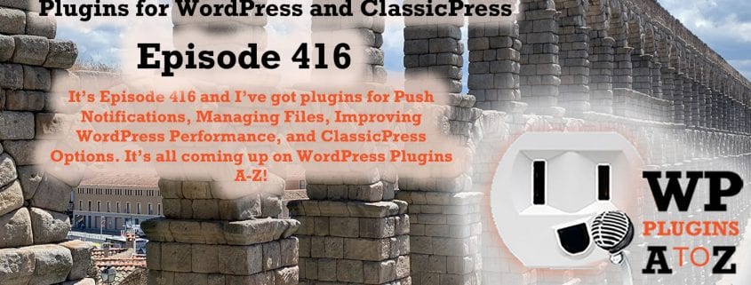 Digital Push Notifications, File Manager, ClinicalWP Core, and ClassicPress options in Episode 416