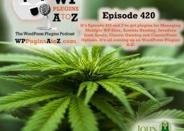 It's Episode 420 and I've got plugins for Managing Multiple WP Sites, Zombie Hunting, Invaders from Space, Classic Gaming and ClassicPress Options. It's all coming up on WordPress Plugins A-Z!