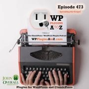 It's Episode 473 with plugins for AutoBlogging, SEO for the insane, Custom URL shortener, Session limitations, Google Photos, GuestBooks and ClassicPress Options. It's all coming up on WordPress Plugins A-Z! WP Pocket URLs, CWO Photo, Limit Login Session, Gwolle Guestbook, RSS Aggregator by Feedzy – Powerful WP Autoblogging and News Aggregator, Squirrly SEO 2020 (Smart Strategy) and ClassicPress options in Episode 473