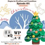 Christmastized! It's Episode 491 with plugins for Balls, Pandas (maybe), Jolly Music, Christmasifying..., and ClassicPress Options. It's all coming up on WordPress Plugins A-Z! Christmas Ball on Branch, Christmas Music, Christmas Panda, Christmasify! and ClassicPress options on Episode 491.