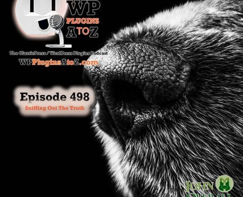 Sniffing Out The Truth It's Episode 498 - We have plugins for Bro-Me Baby, Gambling, Events, Name Games, to Infinity and back....., and ClassicPress Options. It's all coming up on WordPress Plugins A-Z! DesignBro Business Name Generator, Raffle Play Woocommerce, Subscriber Addons for The Events Calendar, Night Eye, Infinite Uploads, Wpit Funny Name Generator and ClassicPress options on Episode 498.