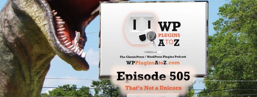 That's Not a Unicorn It's Episode 505 - We have plugins for Pulling off April Fools day; including Unicorns, Fresh Eggs, Seeing in Black & White, Making it all Disappear....., and ClassicPress Options. It's all coming up on WordPress Plugins A-Z! WP Pranks, Cornify for WordPress, Easter Egg Drop, WP Pranks, Now You See Me!, Zing! and ClassicPress options on Episode 505