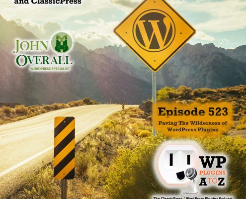 It's Episode 523 - We have plugins for Woocommerce Rewards, Creating Notes, Stop Fullscreen, Plugins checks, Moderate comments, Sales Funnels ... and ClassicPress Options. It's all coming up on WordPress Plugins A-Z!