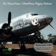 Taking Off with Irresistible Plugins for WordPress It's Episode 535 - Product Up-Sells, Warranties, User Logouts... and ClassicPress Options. It's all coming up on WordPress Plugins A-Z! Beautiful Product Offers for WooCommerce, Digital Warranty Card Generator, User Logout Force ....... and ClassicPress options on Episode 535.