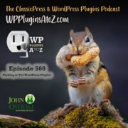 It's Episode 560 and we have plugins for Removing Foot Credit, Packing Slips, Counting Halloween, Button 4 Download, Cutting Lights, Crow's Menu... and ClassicPress Options. It's all coming up on WordPress Plugins A-Z!