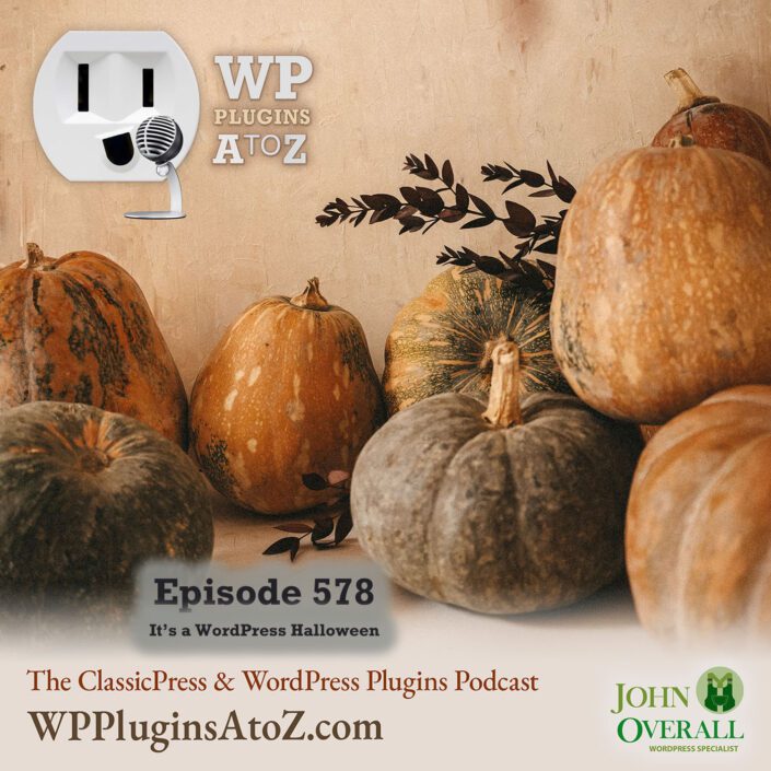 It's Episode 578 and we have plugins for Halloween Count, Halloween Decorations, Halloween Woo, Client Dash, X-3P0, Halloween Panda... and ClassicPress Options. It's all coming up on WordPress Plugins A-Z!