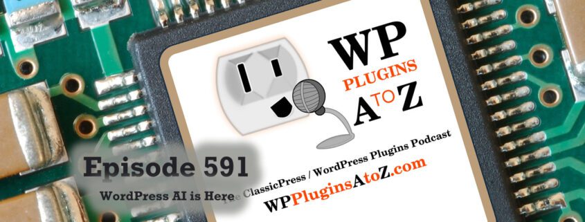 It's Episode 591 and we have plugins for Advanced Wishlist, Profiling WordPress, Magical AI, Local Avatars, Post Order, Inline Relation... and ClassicPress Options. It's all coming up on WordPress Plugins A-Z!