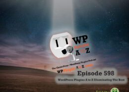 It's Episode 598 and we have plugins for Web Directory Creation, Finding New Plugins... and WordPress News. It's all coming up on WordPress Plugins A-Z!