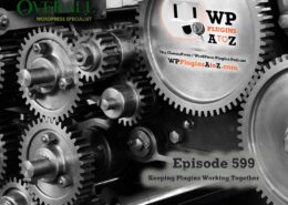 It's Episode 599 and we have plugins for Customizing Logins, Creating with ChatGPT... and WordPress News. It's all coming up on WordPress Plugins A-Z!