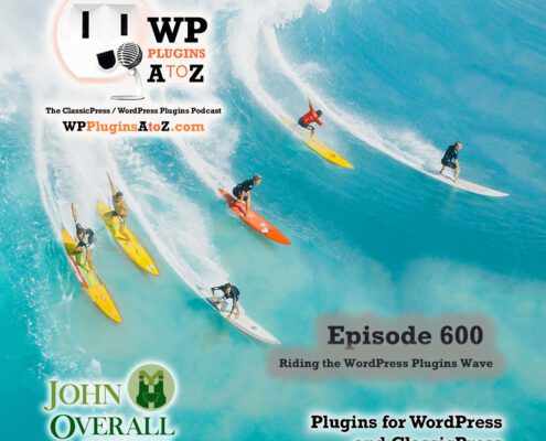 It's Episode 600 and we have plugins for Yearly Archiving, Searching AI... and WordPress News. It's all coming up on WordPress Plugins A-Z!