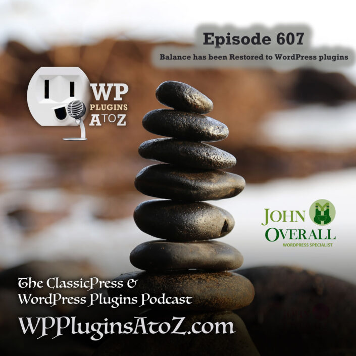 It's Episode 607 and we have plugins for Redirecting, Hiding the Notices... and WordPress News. It's all coming up on WordPress Plugins A-Z!