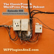 It's Episode 608 and we have plugins for Disabling XML-RPC-APIing, Lorem Ipsuming it up... and WordPress News. It's all coming up on WordPress Plugins A-Z!