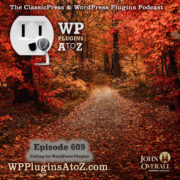 It's Episode 609 and we have plugins for Temporarily Accessing Toasted Ninja's... and WordPress News. It's all coming up on WordPress Plugins A-Z!