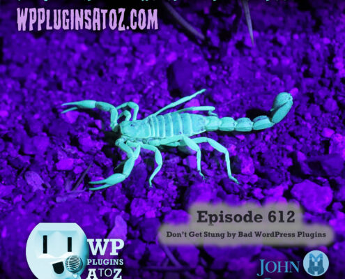 It's Episode 612 and we have plugins for Bottoming Out & Geolocation... and WordPress News. It's all coming up on WordPress Plugins A-Z!