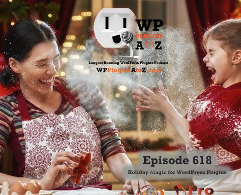 It's Episode 618 and we have a show for Xmas and New Years Holiday Season Chatter... but no WordPress News this week. It's all coming up on WordPress Plugins A-Z!