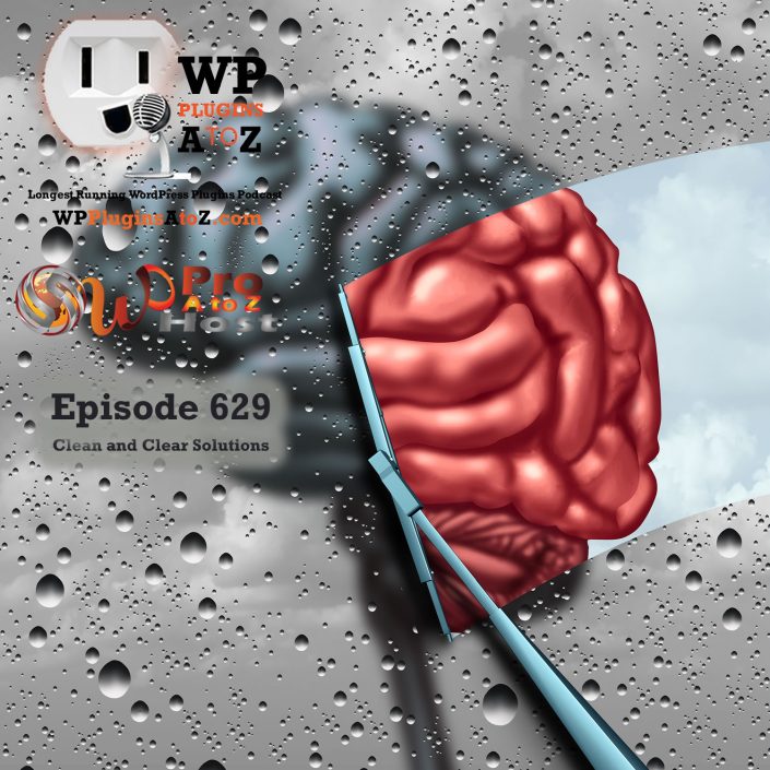 Welcome to Episode 629 - Clean & Clear Solutions - We've got a couple of great in-depth plugins to cover for you, some recent news in both the WordPress World and the Tech World in general, and some awesome WordPress Tips!